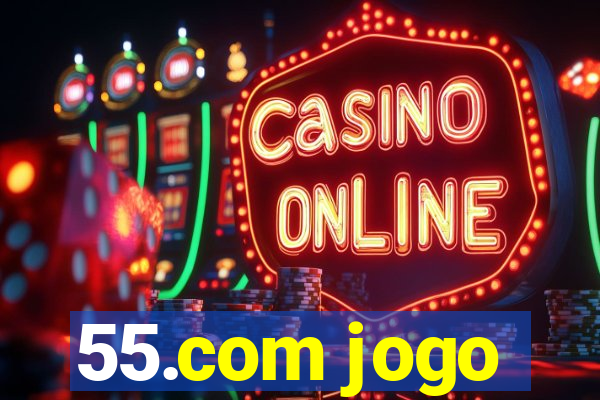 55.com jogo